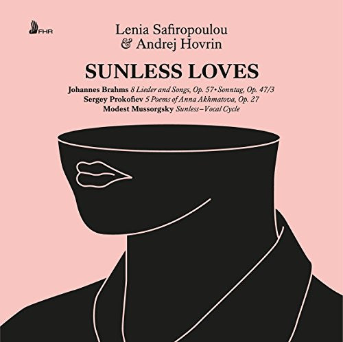 Safiropoulou Lenia - Sunless Loves - Brahms, Mussorgsky, Prokofiev Songs [CD]