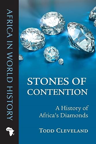 Stones of Contention: A History of Africas Diamonds
