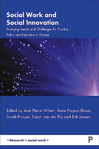 Social Work and Social Innovation : Emerging Trends and Challenges for Practice, Policy and Education in Europe