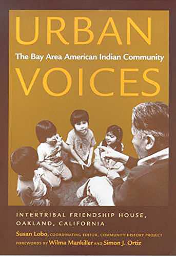 Urban Voices : The Bay Area American Indian Community