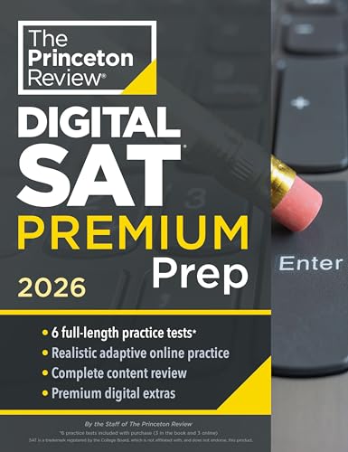Princeton Review Digital SAT Premium Prep, 2026 : 6 Full-Length Practice Tests (3 in Book + 3 Adaptive Tests Online) + Online Flashcards + Review & Tools