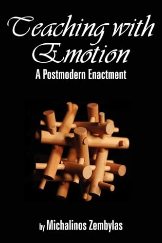 Teaching with Emotion : A Postmodern Enactment