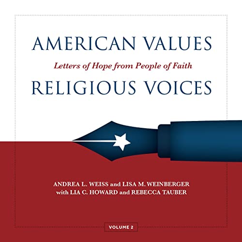American Values, Religious Voices, Volume 2 – Letters of Hope from People of Faith: Letters of Hope by People of Faith