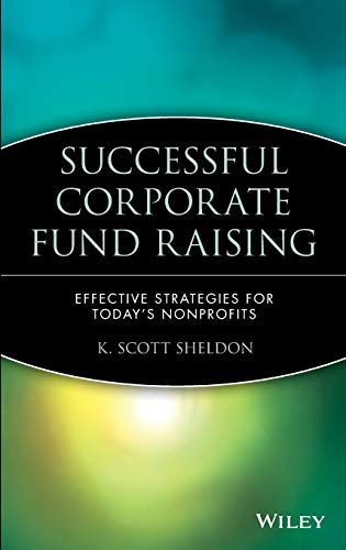 Successful Corporate Fund Raising: Effective Strategies for Todays Nonprofits