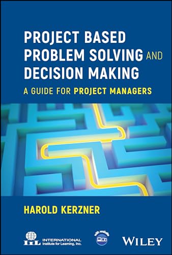 Project Based Problem Solving and Decision Making : A Guide for Project Managers