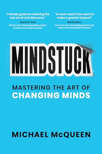 Mindstuck : Mastering the Art of Changing Minds