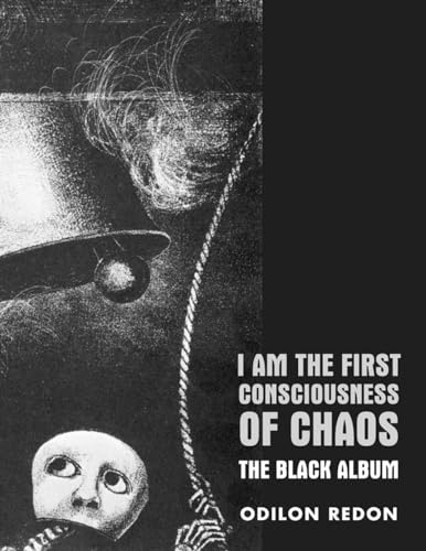 I Am the First Consciousness of Chaos : The Black Album