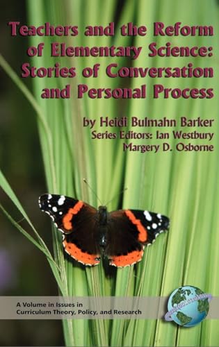 Teachers and the Reform of Elementary Science : Stories of Conversation and Personal Process