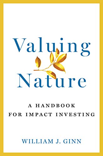 Valuing Nature : A Handbook for Impact Investing