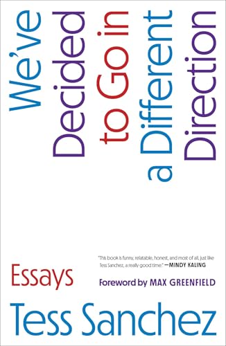 We've Decided to Go in a Different Direction : Essays