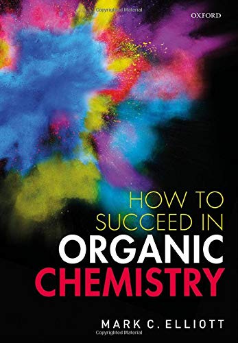 How to Succeed in Organic Chemistry