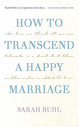 How to Transcend a Happy Marriage