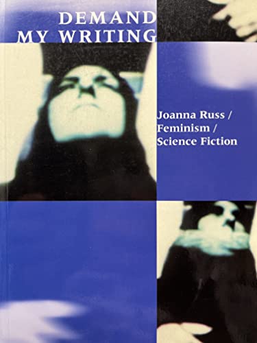 Demand My Writing : Joanna Russ, Feminism, Science Fiction : 18