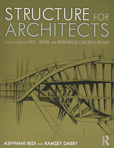 Structure for Architects: A Case Study in Steel, Wood, and Reinforced Concrete Design
