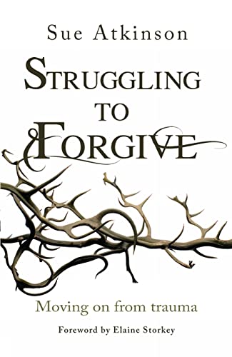 Struggling to Forgive : Moving on from trauma