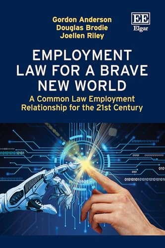 Employment Law for a Brave New World : A Common Law Employment Relationship for the 21st Century