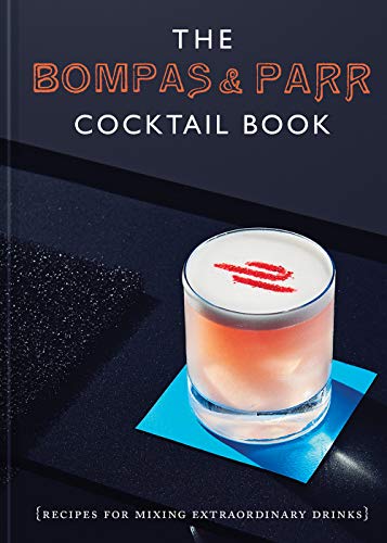 The Bompas & Parr Cocktail Book: Recipes for mixing extraordinary drinks