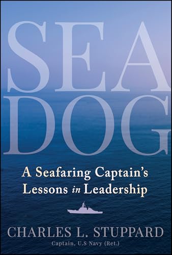 Sea Dog : An Old Salt's Lessons in Leadership