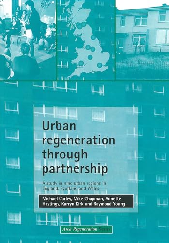 Urban regeneration through partnership : A study in nine urban regions in England, Scotland and Wales