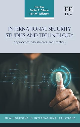 International Security Studies and Technology : Approaches, Assessments, and Frontiers