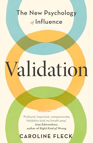 Validation : The New Psychology of Influence