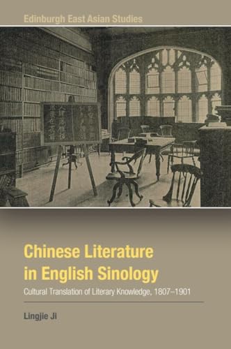 Chinese Literature in English Sinology : Cultural Translation of Literary Knowledge, 1807–1901