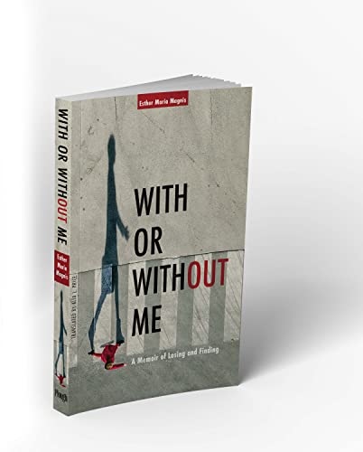 With or Without Me: A Memoir of Losing and Finding