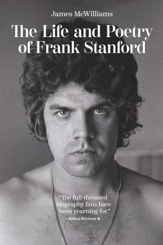 The Life And Poetry Of Frank Stanford