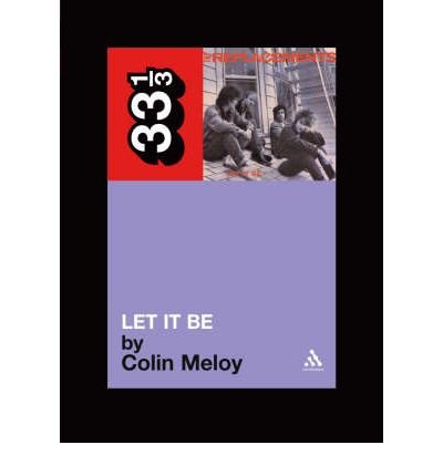 Book cover for "The Replacements' Let It Be" by Colin Meloy.