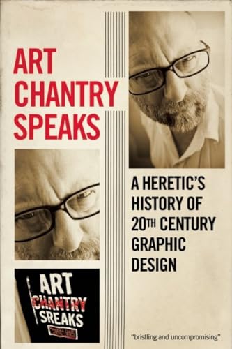 Art Chantry Speaks: A Heretics History of 20th Century Graphic Design