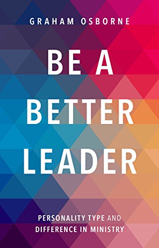 Be A Better Leader : Personality Type And Difference In Ministry