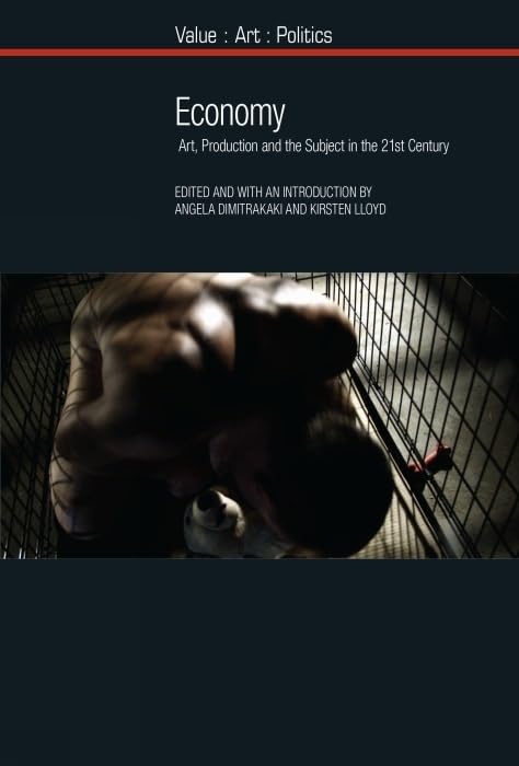 Economy : Art, Production and the Subject in the 21st Century : 11