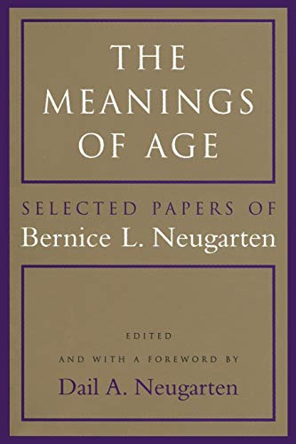 The Meanings of Age: Selected Papers of Bernice L.Neugarten
