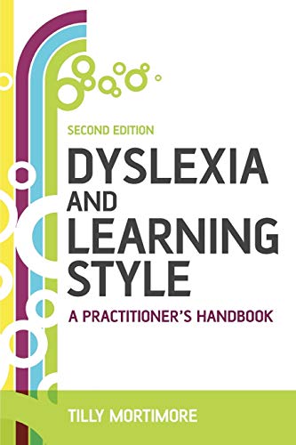 Dyslexia and Learning Style: A Practitioners Handbook
