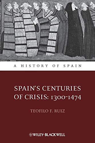 Spains Centuries of Crisis: 1300 - 1474
