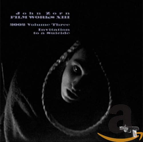 John Zorn - Filmworks XIII: Invitation to a Suicide [CD]