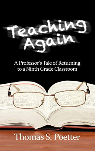 Teaching Again : A Professor's Tale of Returning to a Ninth Grade Classroom