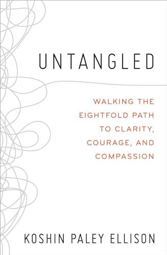 Untangled : Walking the Eightfold Path to Clarity, Courage, and Compassion