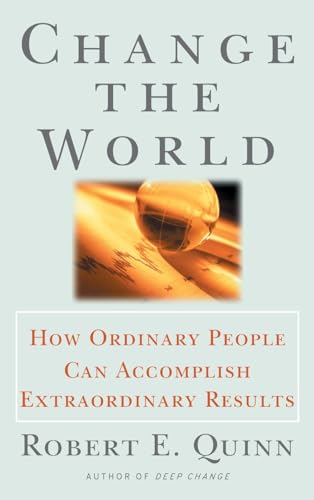 Change the World: How Ordinary People Can Accomplish Extraordinary Things