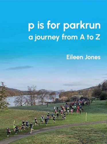 p is for parkrun - a journey from A to Z: a journey from A-Z