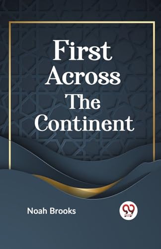 FIRST ACROSS THE CONTINENT