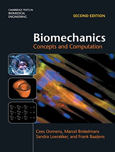 Biomechanics: Concepts and Computation (Cambridge Texts in Biomedical Engineering)
