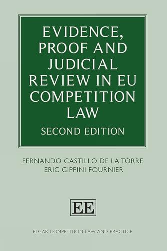 Evidence, Proof and Judicial Review in EU Competition Law : Second Edition