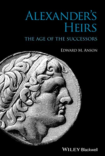 Alexanders Heirs: The Age of the Successors
