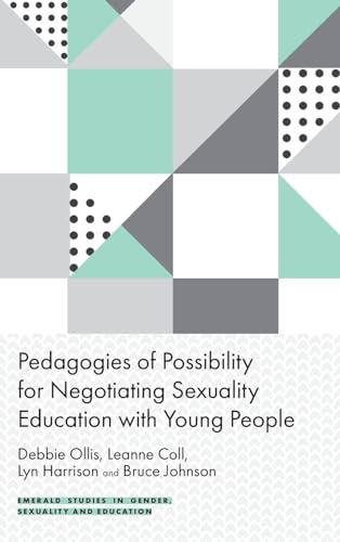 Pedagogies of Possibility for Negotiating Sexuality Education with Young People