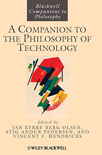 A Companion to the Philosophy of Technology