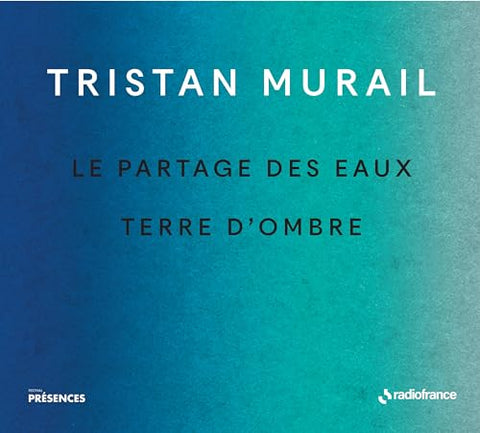 Pour Grande Orchestre  Orchest - Tristan Murail: Le Partages Des Eaux & Terre DOmbre (Collection Presences) [CD]