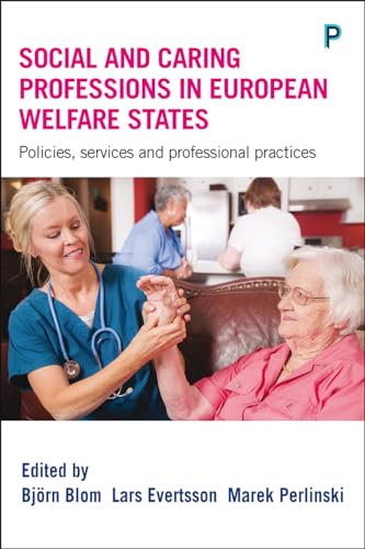 Social and Caring Professions in European Welfare States : Policies, Services and Professional Practices