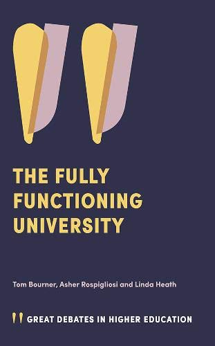The Fully Functioning University (Great Debates in Higher Education)