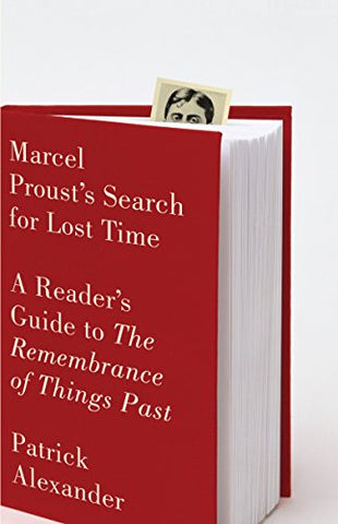 Marcel Proust's Search for Lost Time: A Reader's Guide to Remembrance of Things Past: A Reader's Guide to The Remembrance of Things Past